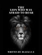 The Lion Who Was Afraid To Roar (eBook,... - Bild 1