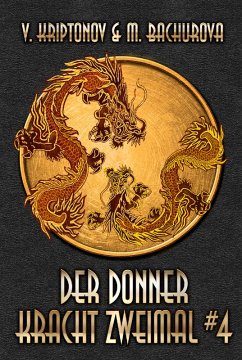 Der Donner kracht zweimal (Wuxia-Serie Buch 4) (eBook, ePUB) - Kriptonov, V.; Bachurova, M.