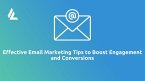Effective Email Marketing Tips to Boost Engagement and Conversions by IndoAge: (eBook, ePUB) Effective Email Marketing Tips to Boost Engagement and Conversions by IndoAge: (eBook, ePUB)