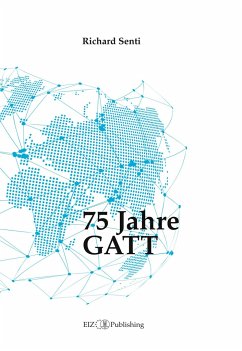 75 Jahre GATT - Senti, Richard