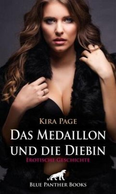 Das Medaillon und die Diebin   Erotische Geschichte + 1 weitere Geschichte - Page, Kira