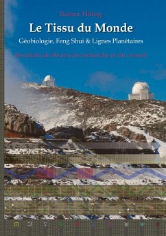 Le Tissu du Monde - Géobiologie, Feng Shui & Lignes Planétaires - Höing, Rainer