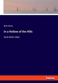 In a Hollow of the Hills - Harte, Bret