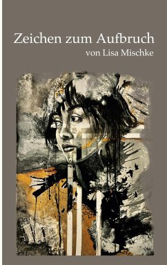 Zeichen zum Aufbruch - Mischke, Lisa