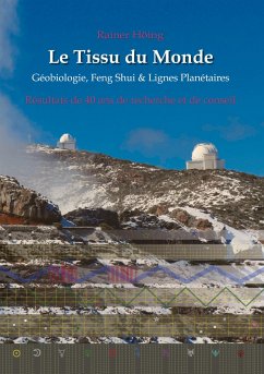 Le Tissu du Monde - Géobiologie, Feng Shui & Lignes Planétaires - Höing, Rainer