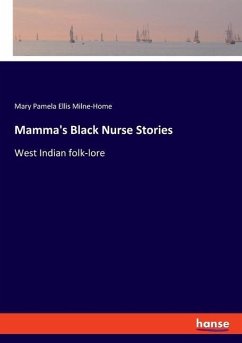 Mamma's Black Nurse Stories - Milne-Home, Mary Pamela Ellis