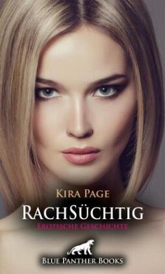 RachSüchtig   Erotische Geschichte + 1 weitere Geschichte - Page, Kira