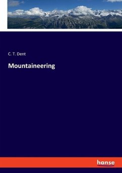 Mountaineering - Dent, C. T.