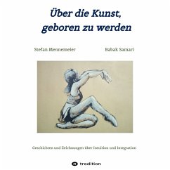 Über die Kunst, geboren zu werden - Mennemeier, Stefan;Samari, Babak