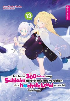 Ich habe 300 Jahre lang Schleim getötet und aus Versehen das höchste Level erreicht Light Novel 13 - Morita, Kisetsu;Benio