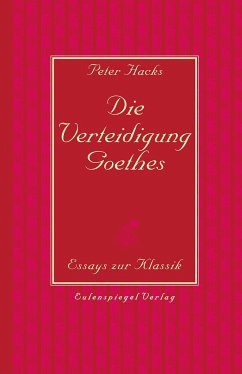 Die Verteidigung Goethes - Hacks, Peter