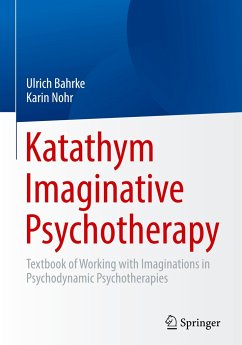 Katathym Imaginative Psychotherapy - Bahrke, Ulrich;Nohr, Karin