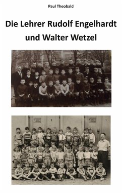 Die Lehrer Rudolf Engelhardt und Walter Wetzel - Theobald, Paul