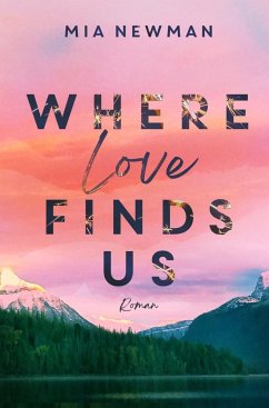 Where love finds us - Newman, Mia