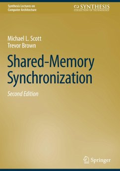 Shared-Memory Synchronization - Scott, Michael L.;Brown, Trevor