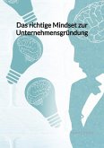 Das richtige Mindset zur Unternehmensgründung