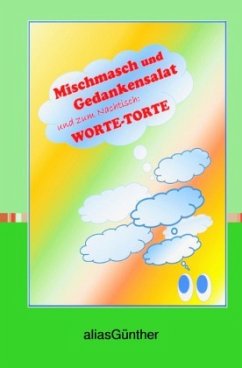 Cover Mischmasch und Gedankensalat und zum Nachtisch: Worte-Torte