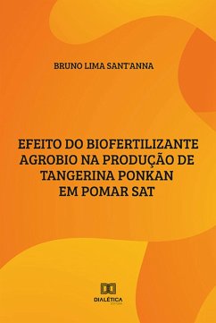 Cover Efeito do biofertilizante Agrobio na produção de Tangerina Ponkan em Pomar SAT (eBook, ePUB)