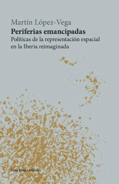 Periferias emancipadas (eBook, ePUB) - López-Vega, Martín