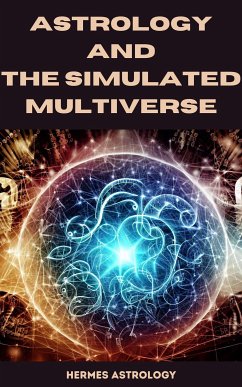 Cover Astrology and the Simulated Multiverse (eBook, ePUB)