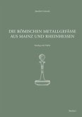 Die römischen Metallgefäße aus Mainz und Rheinhessen
