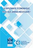 La diplomatie économique, plus que jamais nécessaire ! (eBook, ePUB)