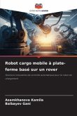 Robot cargo mobile à plate-forme basé sur un rover