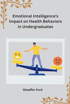 Emotional Intelligence's Impact on Health Behaviors in Undergraduates - Ford, Sheaffer