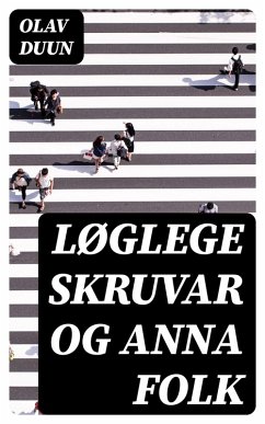 Løglege skruvar og anna folk (eBook, ePUB) - Duun, Olav