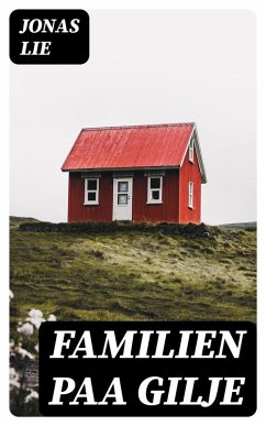 Familien paa Gilje (eBook, ePUB) - Lie, Jonas