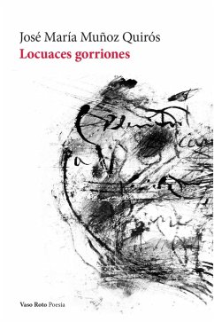 Locuaces gorriones (eBook, ePUB) - Muñoz Quirós, José María