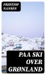Paa ski over Grønland (eBook, ePUB) - Bild 1