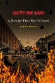 Earth's Final Hours: A Message From God of Israel (eBook, ePUB)