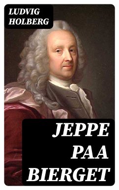 Jeppe paa Bierget (eBook, ePUB) - Holberg, Ludvig