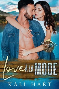 Love a la Mode (Mountain Men of Caribou Creek: The Gray Sisters, #3) (eBook, ePUB) - Hart, Kali
