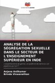 ANALYSE DE LA SÉGRÉGATION SEXUELLE DANS LE SECTEUR DE L'ENSEIGNEMENT SUPÉRIEUR EN INDE