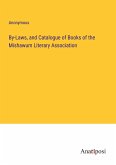 By-Laws, and Catalogue of Books of the Mishawum Literary Association