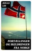 Fortællinger og Skildringer fra Norge (eBook, ePUB)