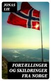 Fortællinger og Skildringer fra Norge (eBook, ePUB)