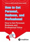 How to Get Personal, Business, and Professional Value from Facebook (eBook, ePUB)