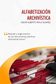 Alfabetización archivística: Rescate y organización de los documentos públicos (eBook, ePUB)