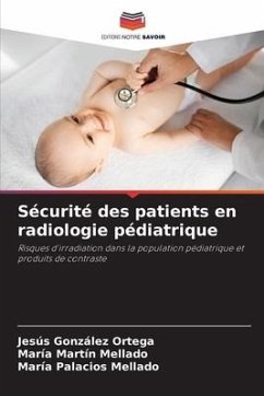 Sécurité des patients en radiologie pédiatrique - González Ortega, Jesús;Martín Mellado, María;Palacios Mellado, María