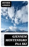 Gjennem Montenegro paa ski (eBook, ePUB)