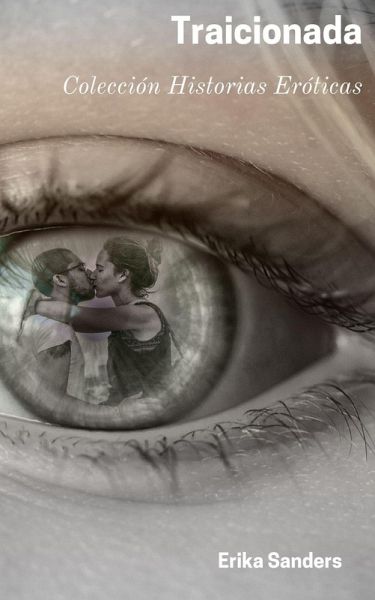 Traicionada. Un Thriller Erótico (Colección Historias Eróticas, #9) (eBook, ePUB)