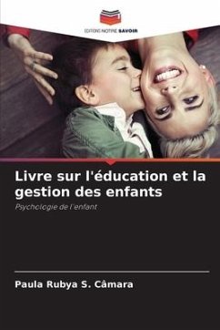 Livre sur l'éducation et la gestion des enfants - S. Câmara, Paula Rubya