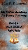Book 7: Once Upon a Fairy Tale (The Salem Academy for Young Sorcerers, #7) (eBook, ePUB)