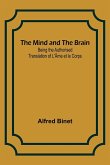 The Mind and the Brain; Being the Authorised Translation of L'Âme et le Corps
