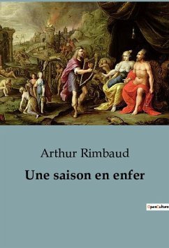 Une saison en enfer - Rimbaud, Arthur