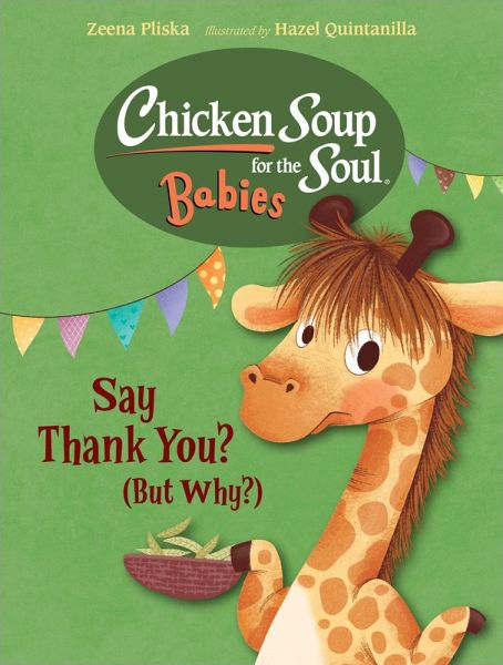 Chicken Soup for the Soul Babies: Say Thank You (But Why?) Chicken Soup for the Soul Babies: Say Thank You (But Why?)