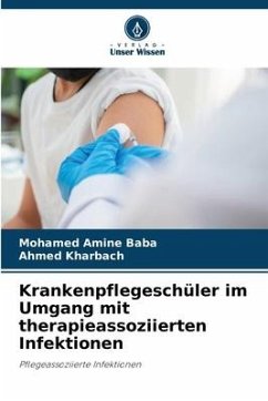 Krankenpflegeschüler im Umgang mit therapieassoziierten Infektionen - Baba, Mohamed Amine;Kharbach, Ahmed